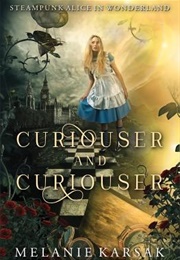 Curiouser and Curiouser (Melanie Karsak)