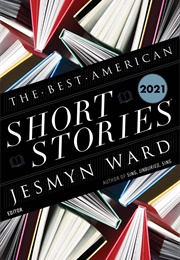 The Best American Short Stories 2021 (Jesmyn Ward)