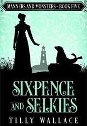 Sixpence and Selkies (Tilly Wallace)