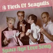Space Age Love Song - A Flock of Seagulls
