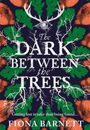 The Dark Between the Trees (Fiona Barnett)