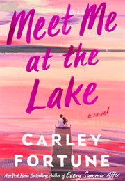 Meet Me at the Lake (Carley Fortune)