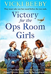 Victory for the Ops Room Girls (Vicki Beeby)