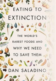 Eating to Extinction (Dan Saladino)