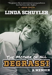 The Mother of All Degrassi (Linda Schuyler)