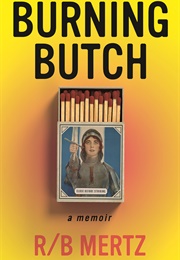Burning Butch (R/B Mertz)