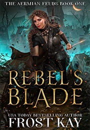 Rebel&#39;s Blade (Frost Kay)