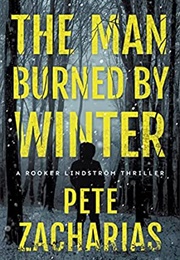 The Man Burned by Winter (Pete Zacharias)