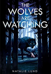 The Wolves Are Watching (Natalie Lund)