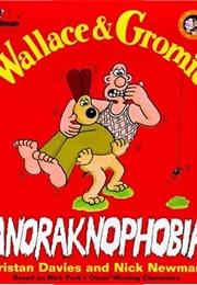 Wallace &amp; Gromit: Anorakophobia (Tristan Davies)
