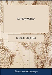 Sir Harry Wildair (George Faquhar)