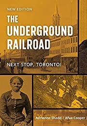 The Underground Railroad Next Stop Toronto! (Adrienne Shadd)