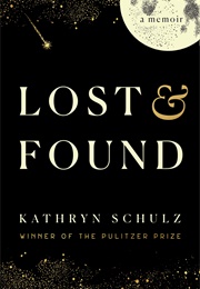 Lost &amp; Found (Kathryn Schulz)