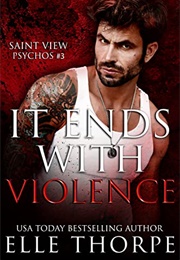 It Ends With Violence (Elle Thorpe)