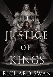 The Justice of Kings (Richard Swan)