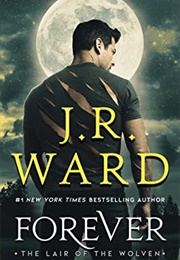 Forever (The Lair of the Wolven, Book 2) (J.R. Ward)