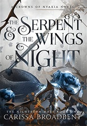 The Serpent and the Wings of Night (Carissa Broadbent)