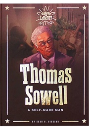 Thomas Sowell: A Self-Made Man (Sean B. Dickson)
