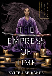 The Empress of Time (Kylie Lee Baker)