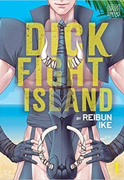 Dick Fight Island, Vol. 1 (Reibun Ike)