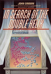 In Search of the Double Helix (John Gribbin)