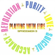 Playing With Fire - Spacemen 3