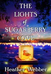The Lights of Sugarberry Cove (Heather Webber)