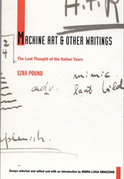 Machine Art &amp; Other Writings (Ezra Pound)