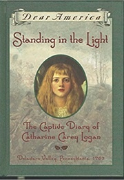 Standing in the Light: The Captive Diary of Catharine Carey Logan (Mary Pope Osborne)