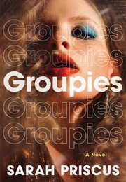 Groupies (Sarah Priscus)