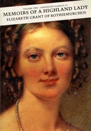 Memoirs of a Highland Lady, Volume Two (Elizabeth Grant)