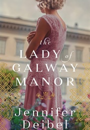 The Lady of Galway Manor (Jennifer Deibel)