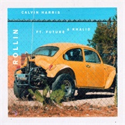 Rollin&#39; - Calvin Harris Feat. Future &amp; Khalid