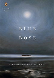 Blue Rose (Carol Muske-Dukes)