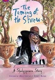 The Taming of the Shrew (Andrew Matthews, Tony Ross)