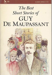 The Best Short Stories of Guy De Maupassant (Guy De Maupassant)