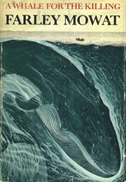 A Whale for the Killing (Farley Mowat)