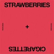 Strawberries &amp; Cigarettes - Troye Sivan
