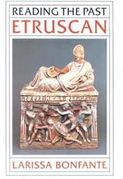 Reading the Past Etruscan (Larissa Bonfante)