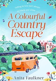 A Colourful Country Escape (Anita Faulkner)