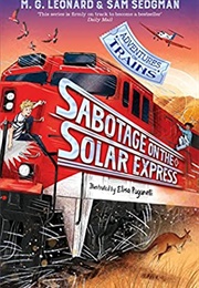 Sabotage on the Solar Express (M. G. Leonard &amp; Sam Sedgman)
