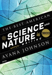 The Best American Science and Nature Writing 2022 (Ayana Johnson, Ed.)