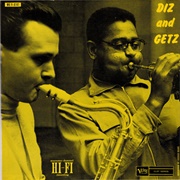 Diz and Getz - Dizzy Gillespie and Stan Getz