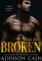 Born to Be Broken (Addison Cain)