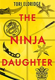 The Ninja Daughter (Tori Eldridge)