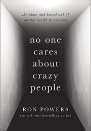 No One Cares About Crazy People (Ron Powers)