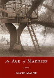 An Age of Madness (David Maine)