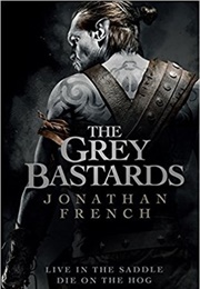 The Grey Bastards (Jonathan French)