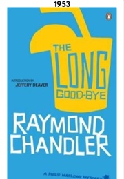 The Long Goodbye (1953) (Raymond Chandler)