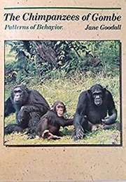 The Chimpanzees of Gombe (Jane Goodall)